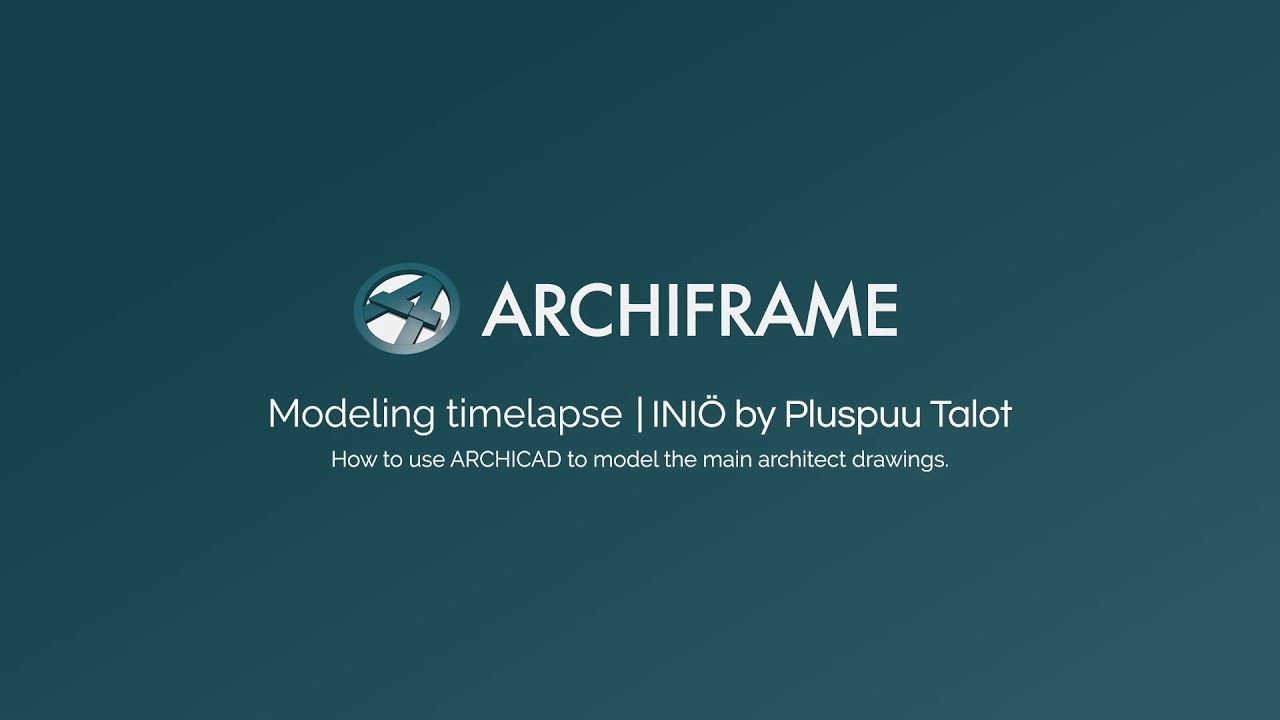 Time-lapse Modelling: INIÖ by Pluspuu Talot: Creating a Timber House from Start to Finish with BIM