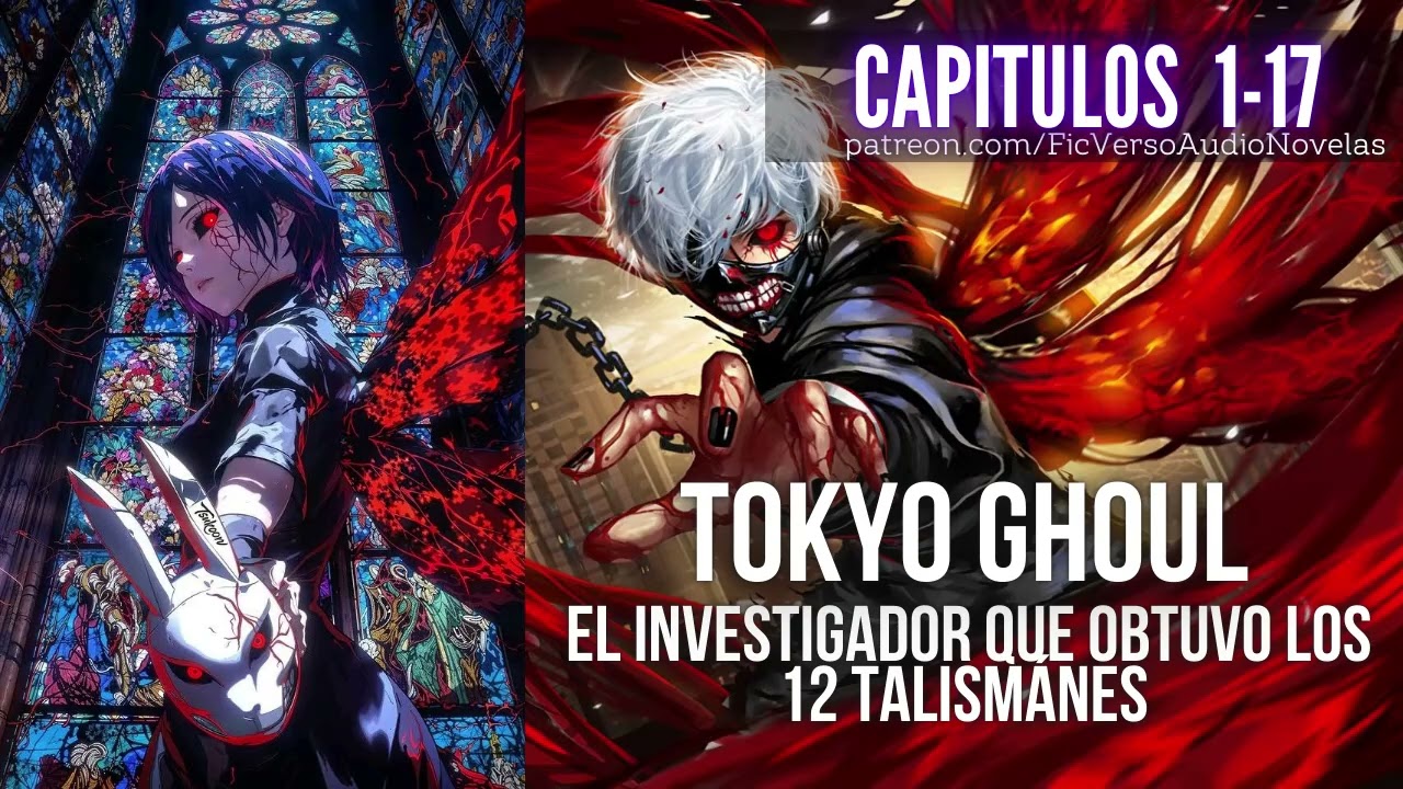 Tokyo Ghoul EL INVESTIGADOR que OBTUVO los 12 TALISMÁNES | Capitulos 1-17
