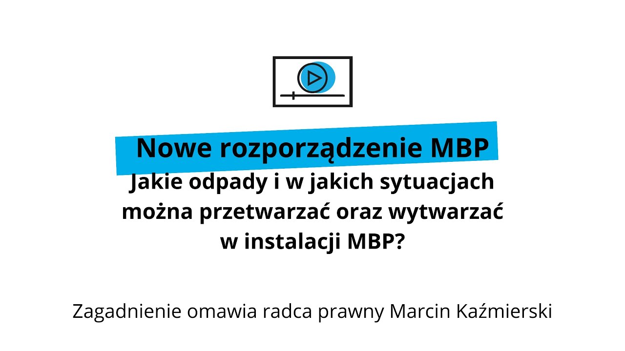 MBP - cz. 3 - Jakie odpady i w jakich sytuacjach można przetwarzać oraz wytwarzać w  MBP |#APiŚ