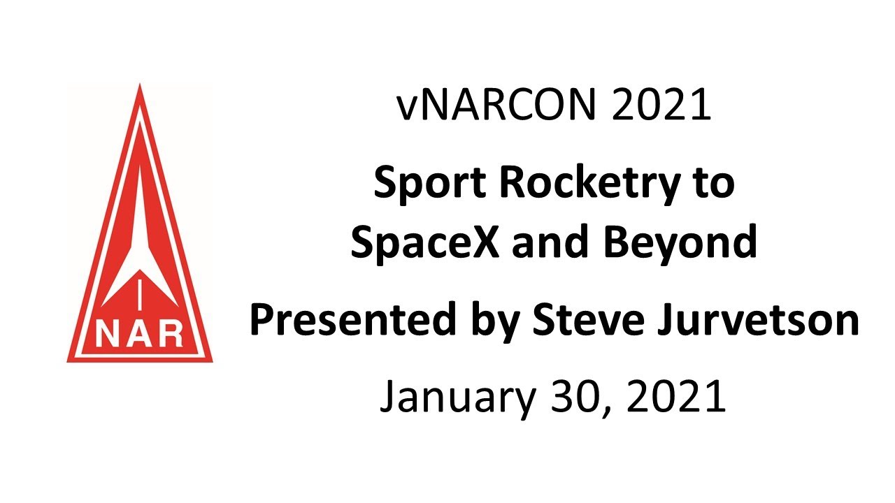 vNARCON 2021: Sport Rocketry to SpaceX and Beyond. Presented by Steve Jurvetson