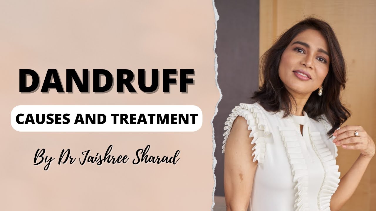 Dandruff | Causes and Treatment | Hair care | By Dr Jaishree Sharad