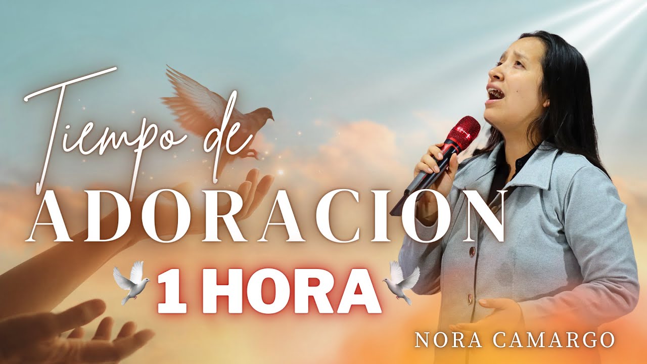 TIEMPO DE ADORACIÓN PROFUNDAMENTE QUEBRANTABLE | Nora Camargo