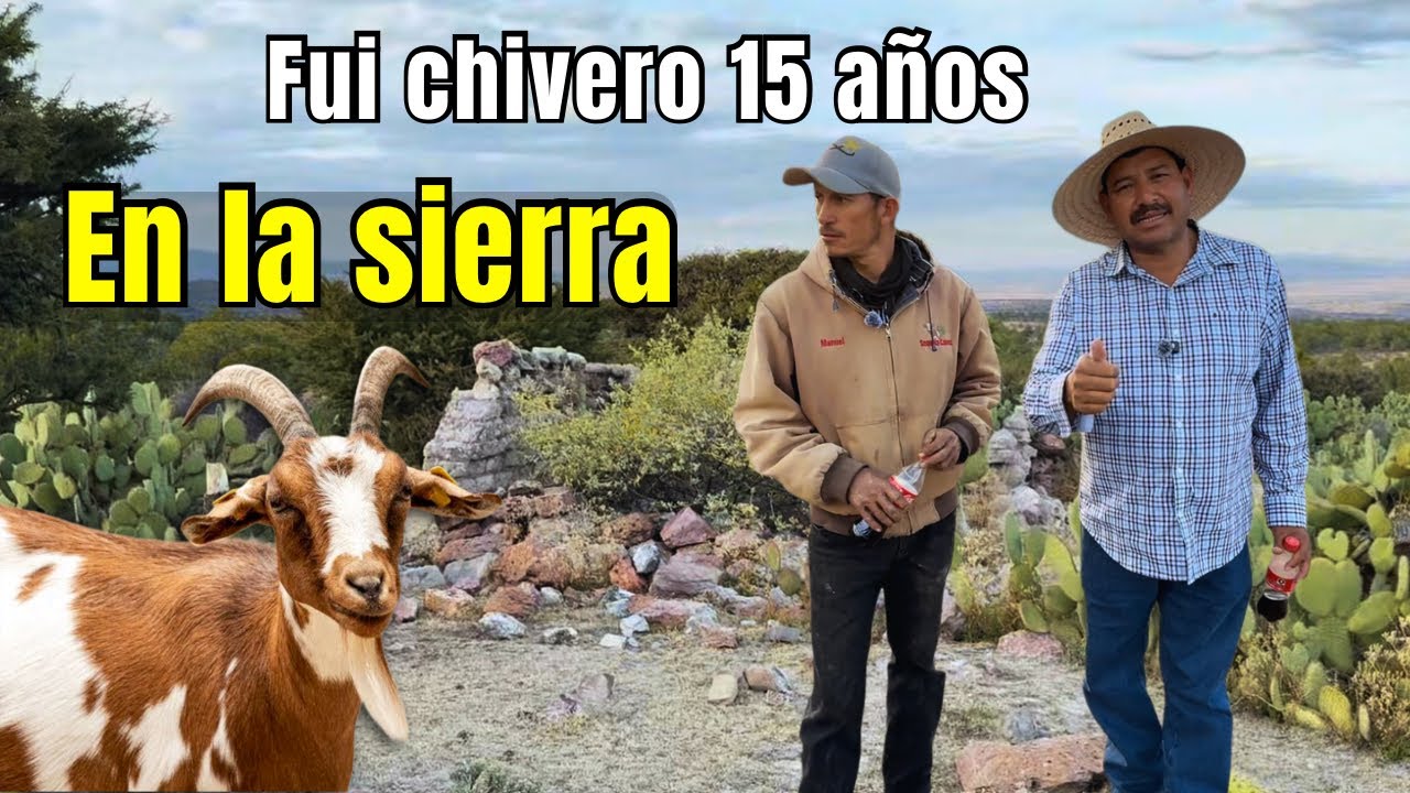 Fui chivero 15 años en la sierra… y este rancho esconde un tesoro