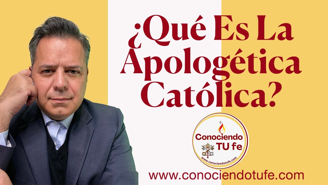 ¿Qué Es La Apologética Católica?