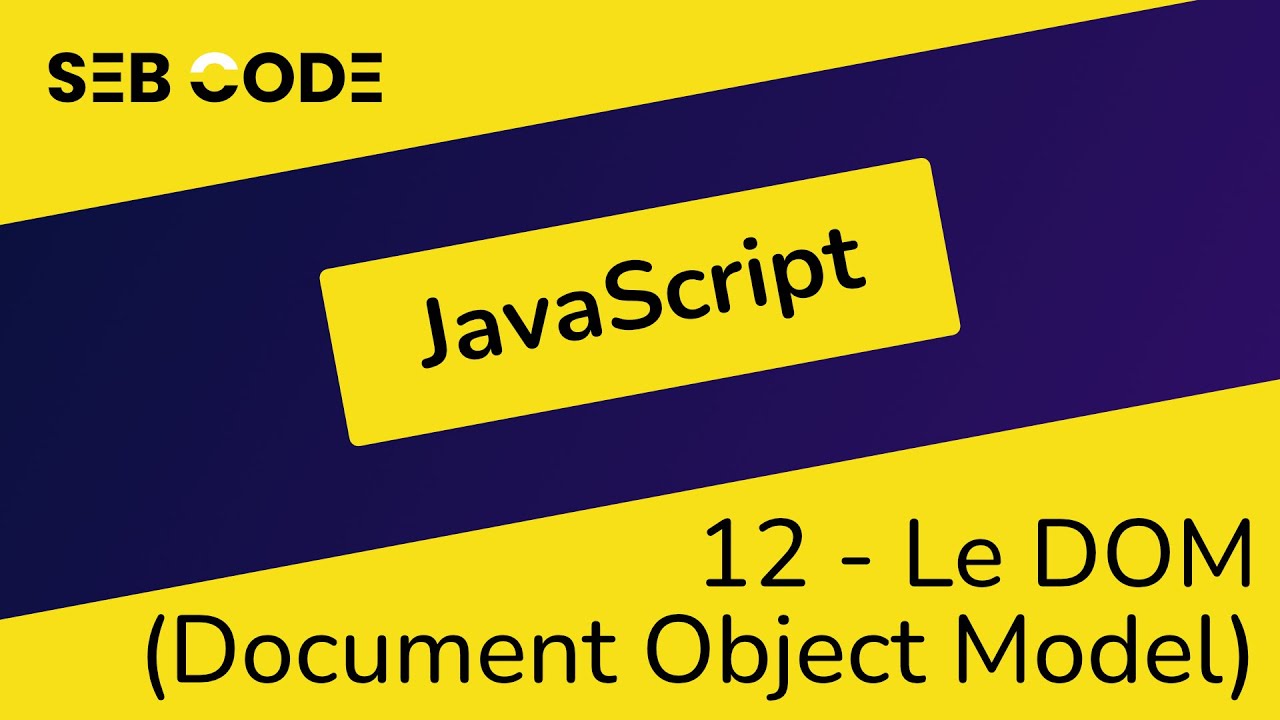 JavaScript tutoriel débutant - 12 - Le DOM (Document Object Model)