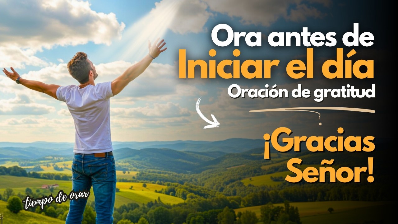 ¡Gracias, Señor! Oración de Gratitud para Iniciar el Día con Luz” 🌅✨