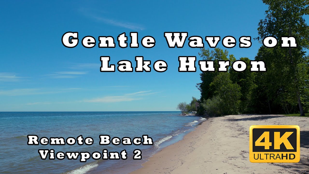 Lake Huron gentle waves on a remote beach - 4k with real location sound - Viewpoint 2