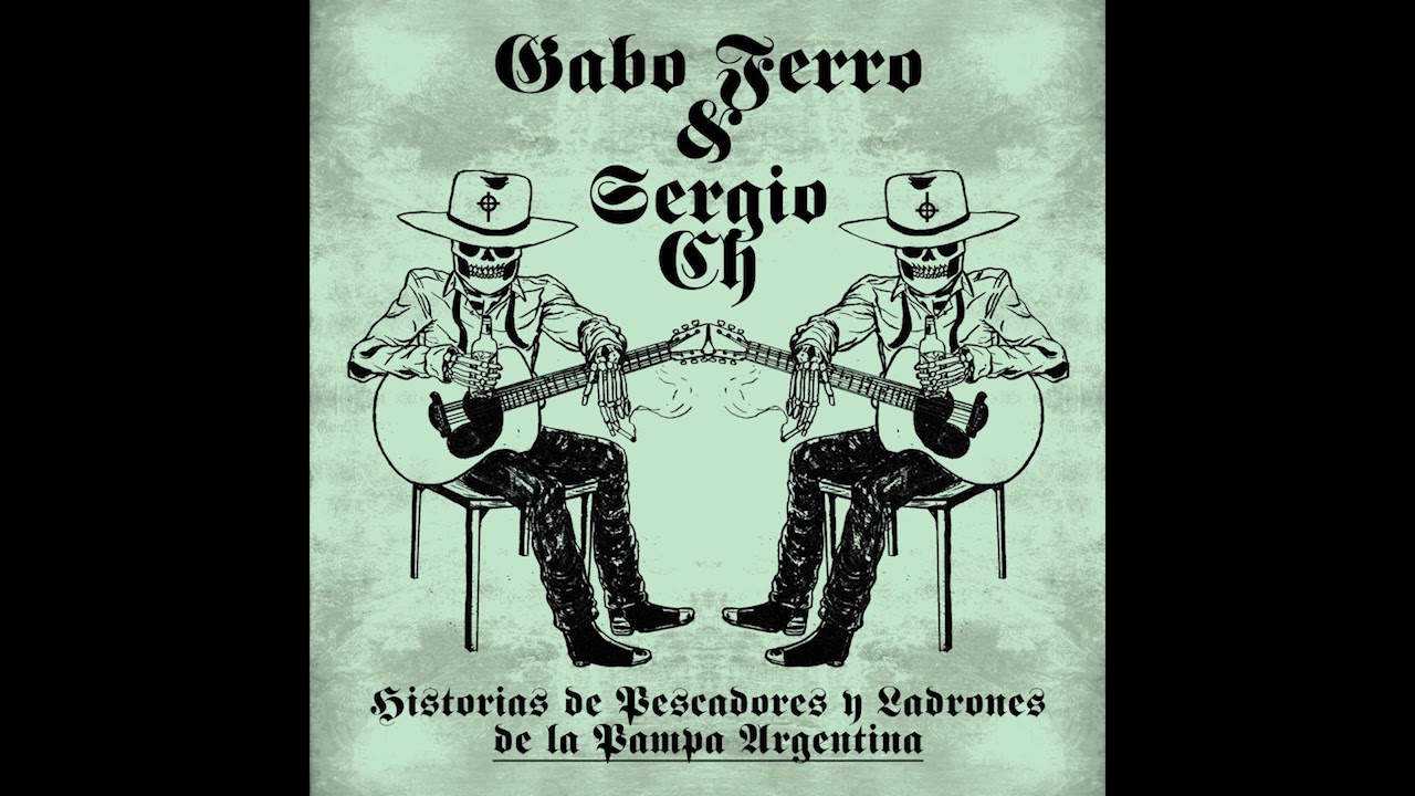 GABO FERRO & SERGIO CH - LA TIERRA Y LOS RÍOS