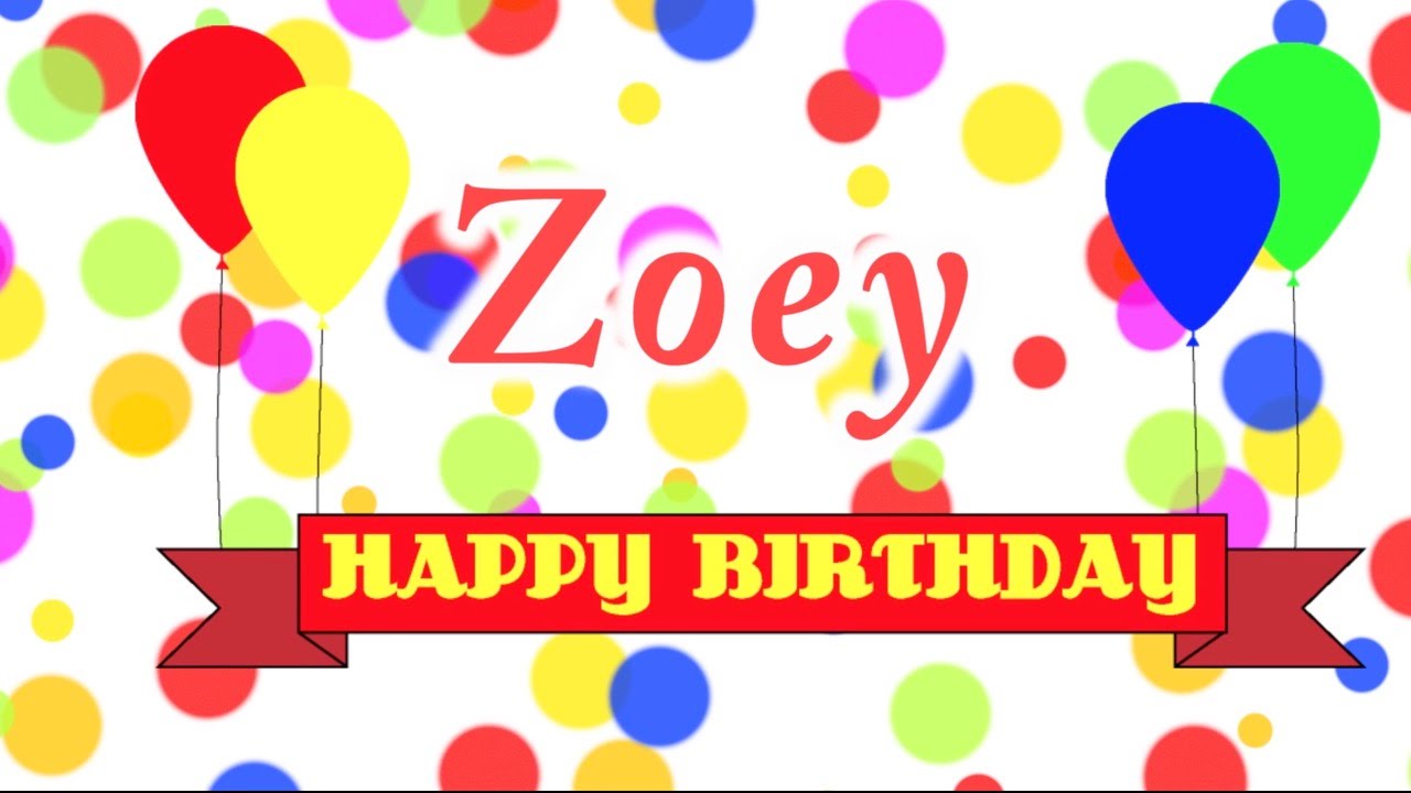 Happy Birthday Zoey Song