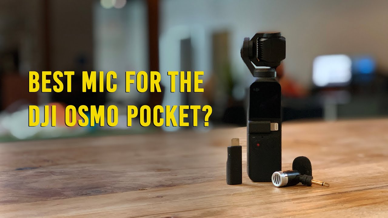 Best Mic for the DJI Osmo Pocket?