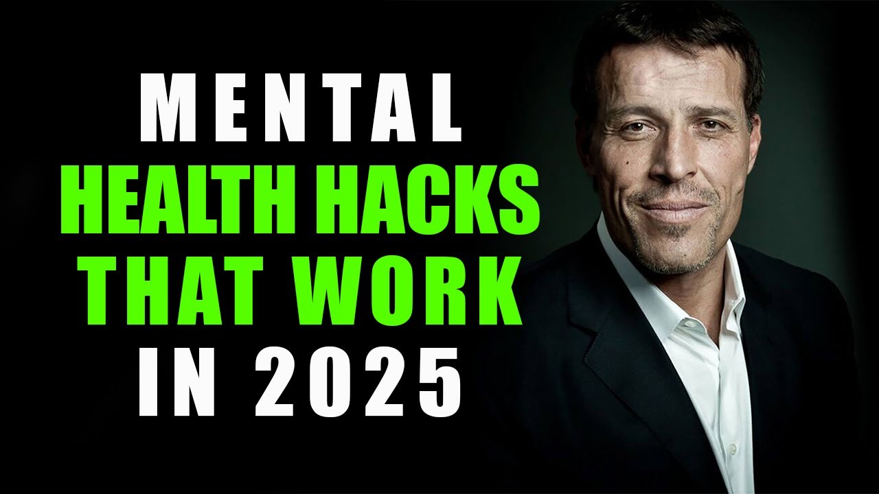 Mental Health Hacks That Actually Work In 2025 | Inspired By Tony Robbins