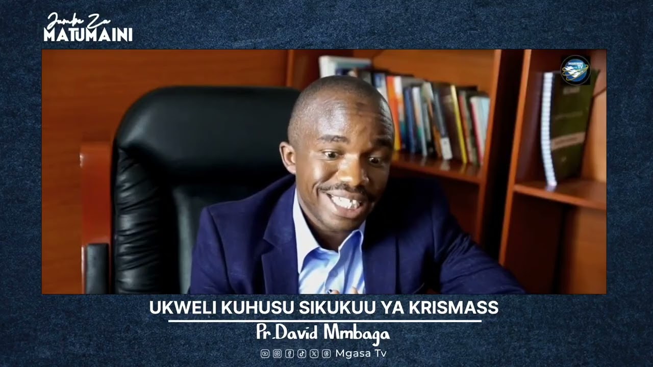 UKWELI KUHUSU KRISMASS NA PR. DAVID MMBAGA 