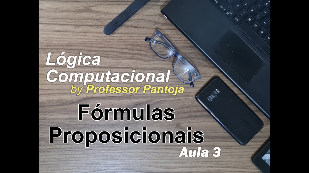 3. Lógica Computacional: Fórmulas Proposicionais