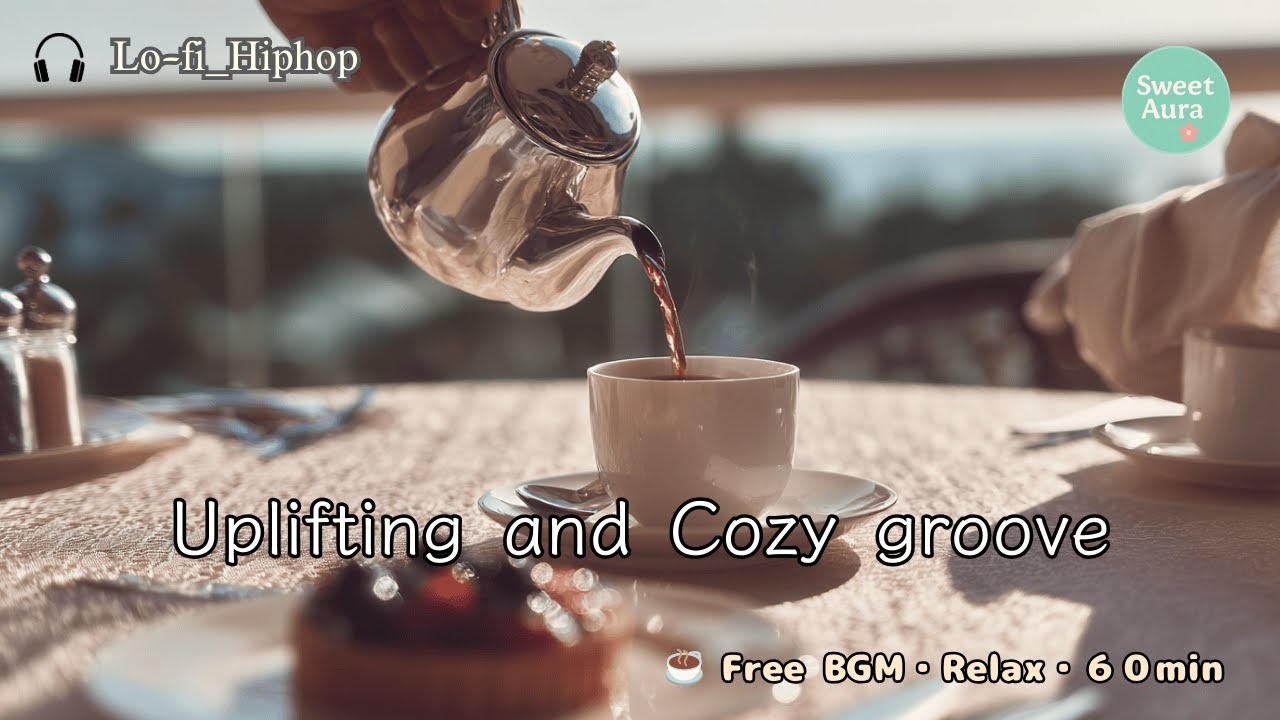 🌿 Uplifting and Cozy groove for Study & Café Time 60min（作業・勉強用／リラックスBGM） | Cafe Relax Lo-fi BGM