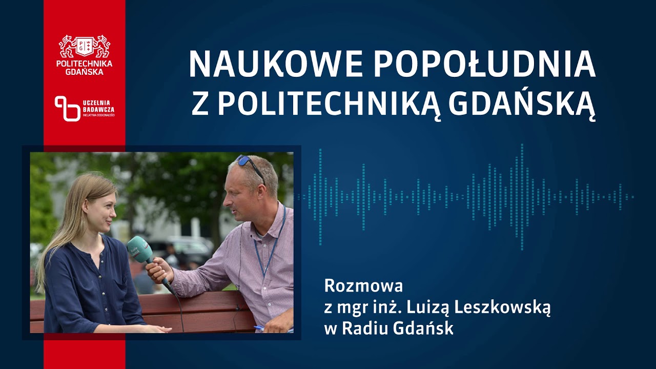 odcinek 6 – Naukowe popołudnia z Politechniką Gdańską