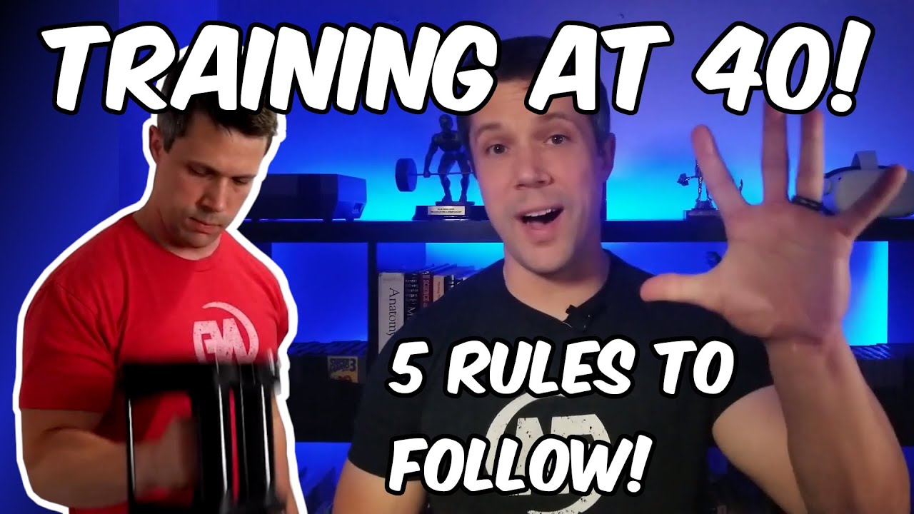 Training at 40 - (5 Rules to keep you HAPPY and HEALTHY!)