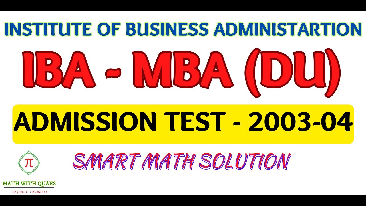 IBA - MBA (DU) – Admission Test - 2003-04 || Smart Math Solution ||