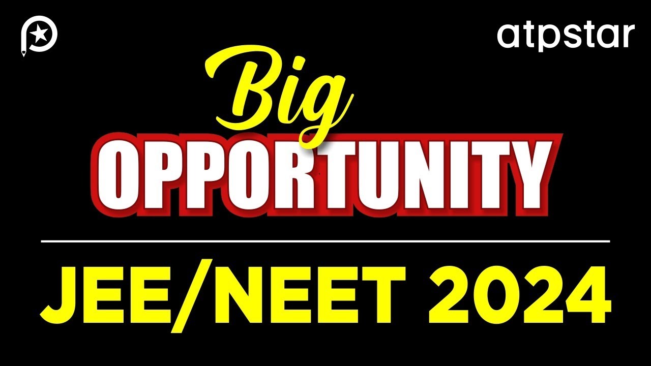 Big Opportunity: JEE 2024 | NEET 2024 aspirants || Vineet Khatri Sir - ATP STAR Kota