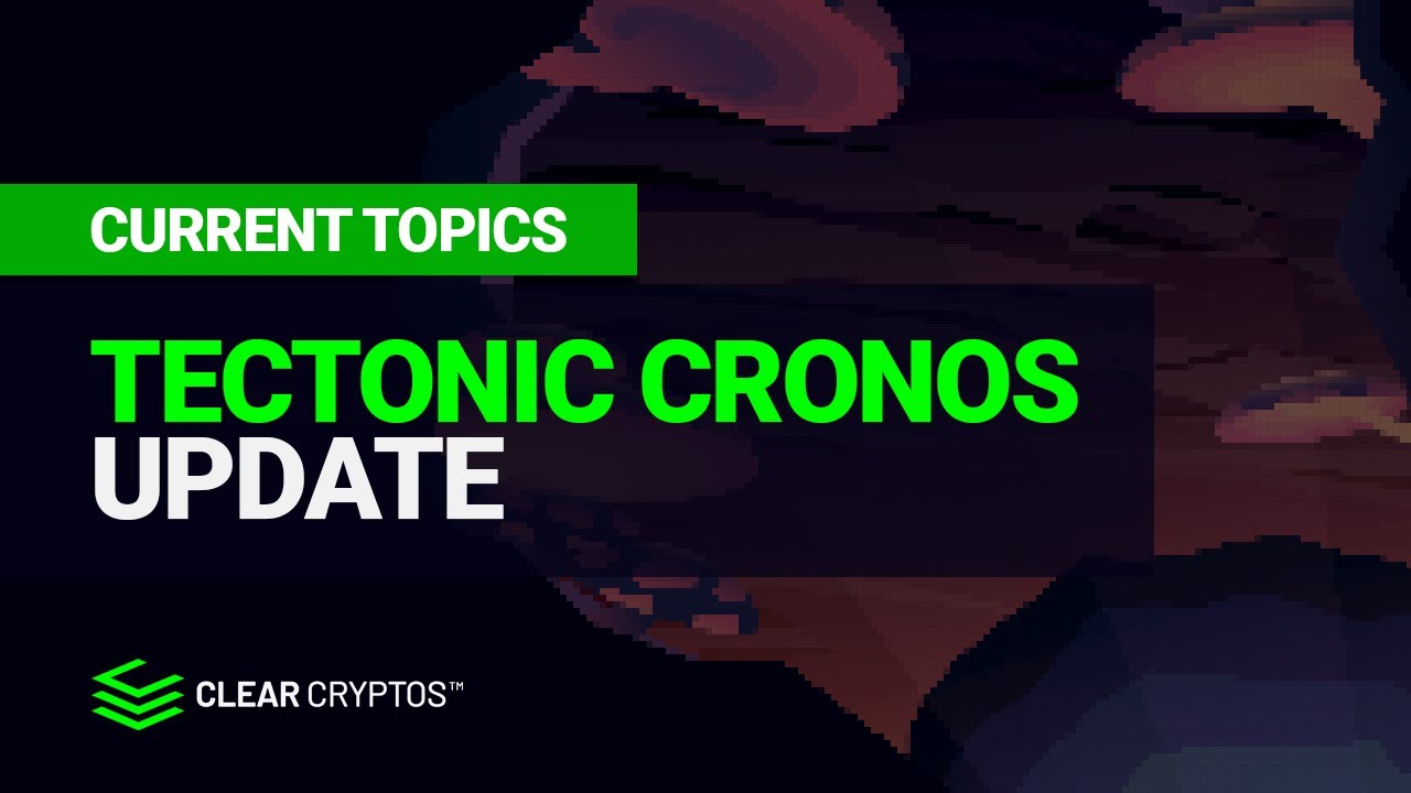 TECTONIC CRONOS UPDATE