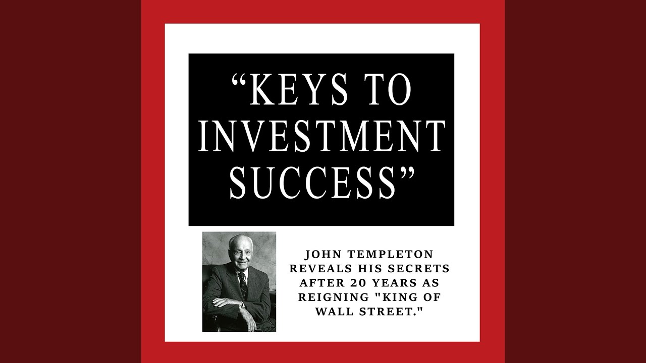 Keys to Investment Success - John Templeton Reveals His Secrets