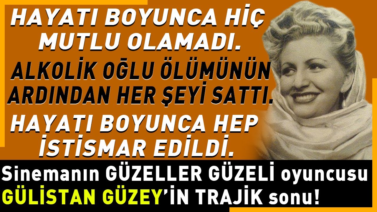 GÜLİSTAN GÜZEY: Oğlunun İHANETİ, SEVGİSİZLİK ve ÜÇ MUTSUZ EVLİLİK karşısında hastalanıp ölen kadın!!
