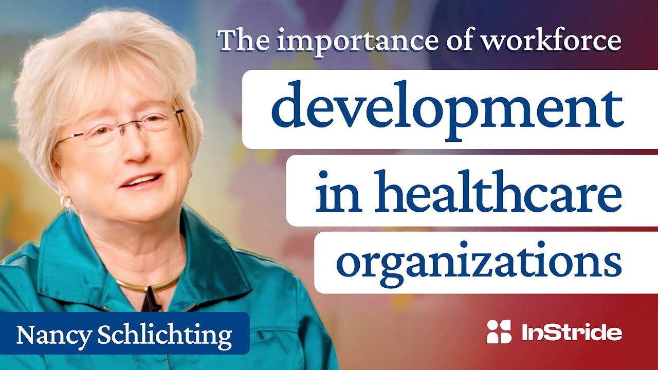 The importance of workforce development for healthcare organizations with Nancy Schlichting