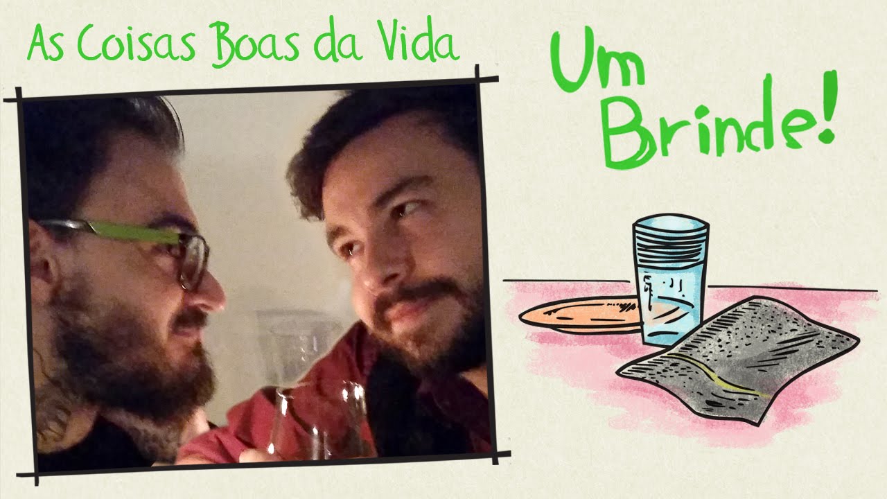 Um Brinde #20 - As Coisas Boas da Vida