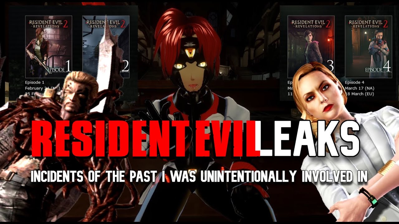 Past Resident Evil Leak Incidents I was involved in
