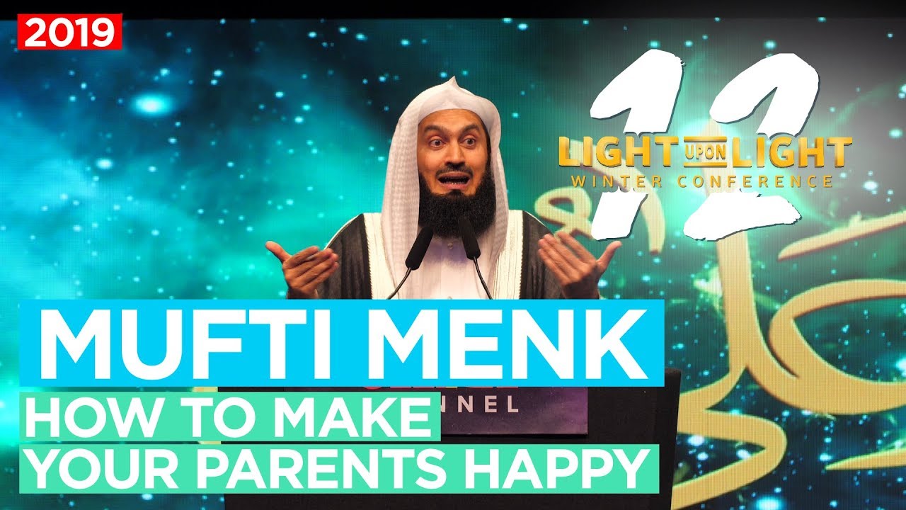 How to Make Your Parents Happy - Mufti Menk - Light Upon Light 12