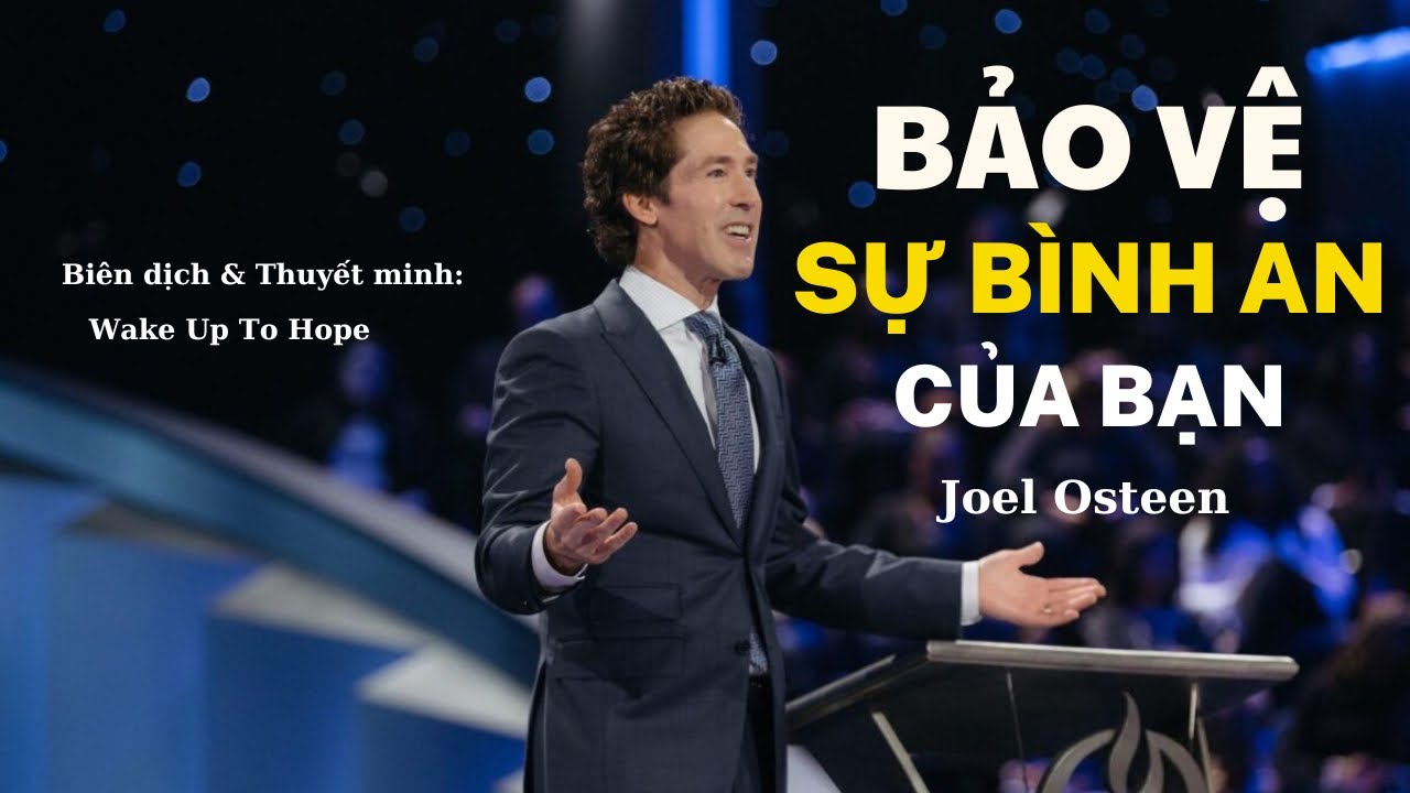 Bảo Vệ Sự Bình An Của Bạn (Audio)| Joel Osteen