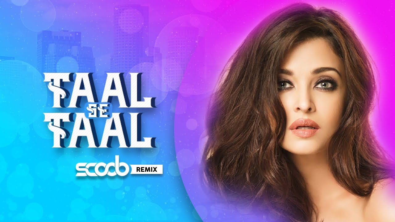 Taal Se Taal (Remix) - DJ Scoob