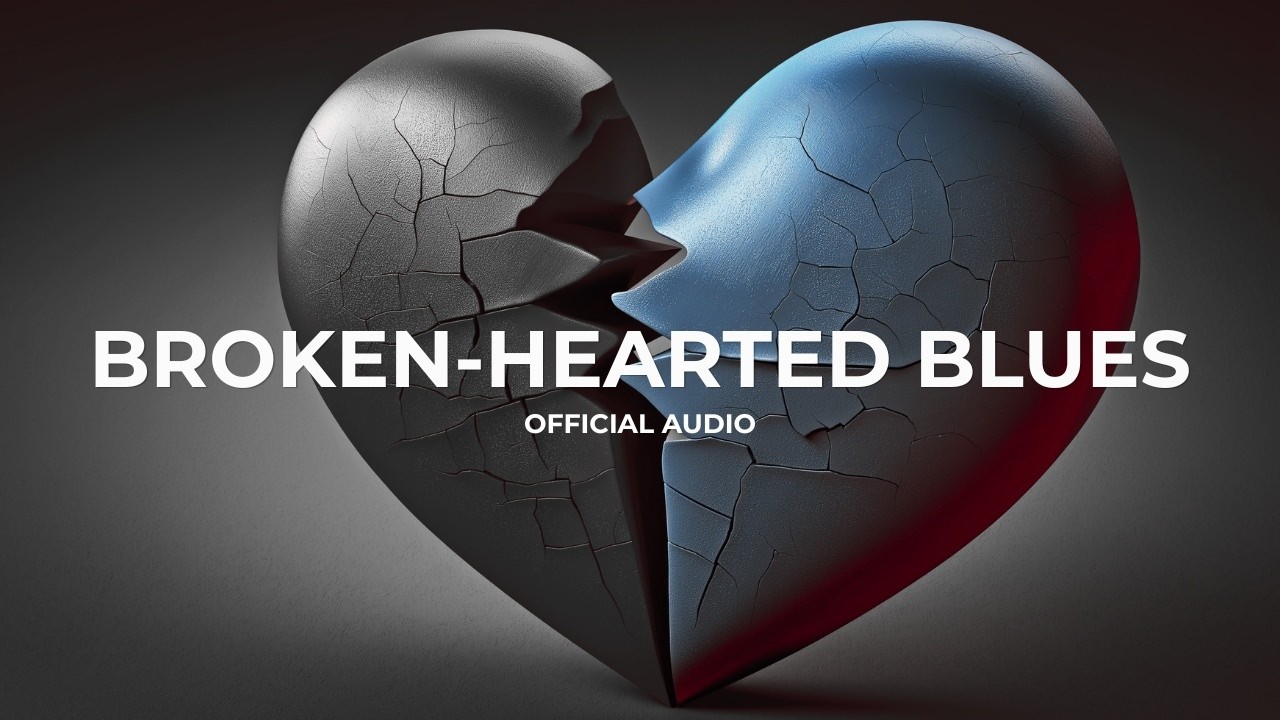 Broken Hearted Blues | Official Audio