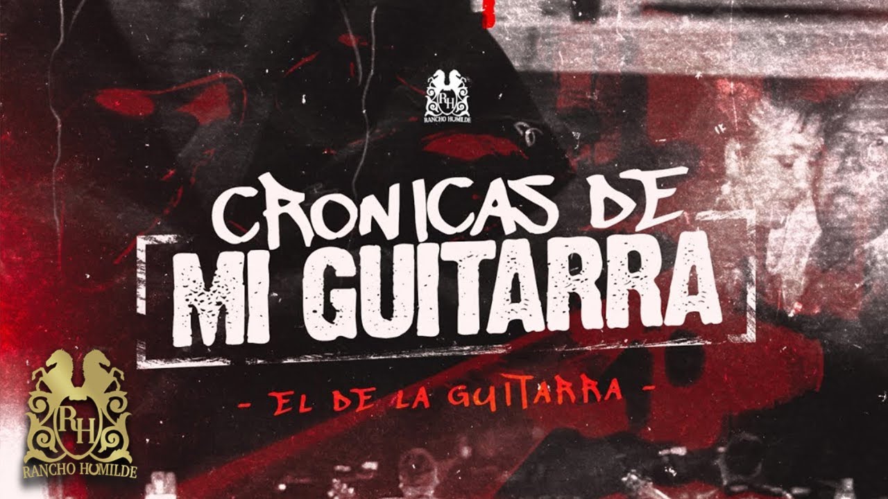 El De La Guitarra - Crónicas De Mi Guitarra [Official Video]
