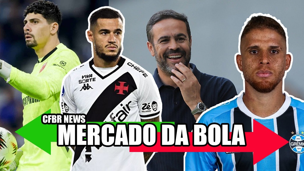 MERCADO DA BOLA - COUTINHO NA EUROPA | VASCO LEVA NÃO | BOTAFOGO FECHA GOLEIRO | GRÊMIO DISPENSA