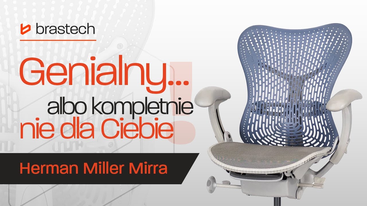 Herman Miller Mirra po latach użytkowania – szczera recenzja Brasech