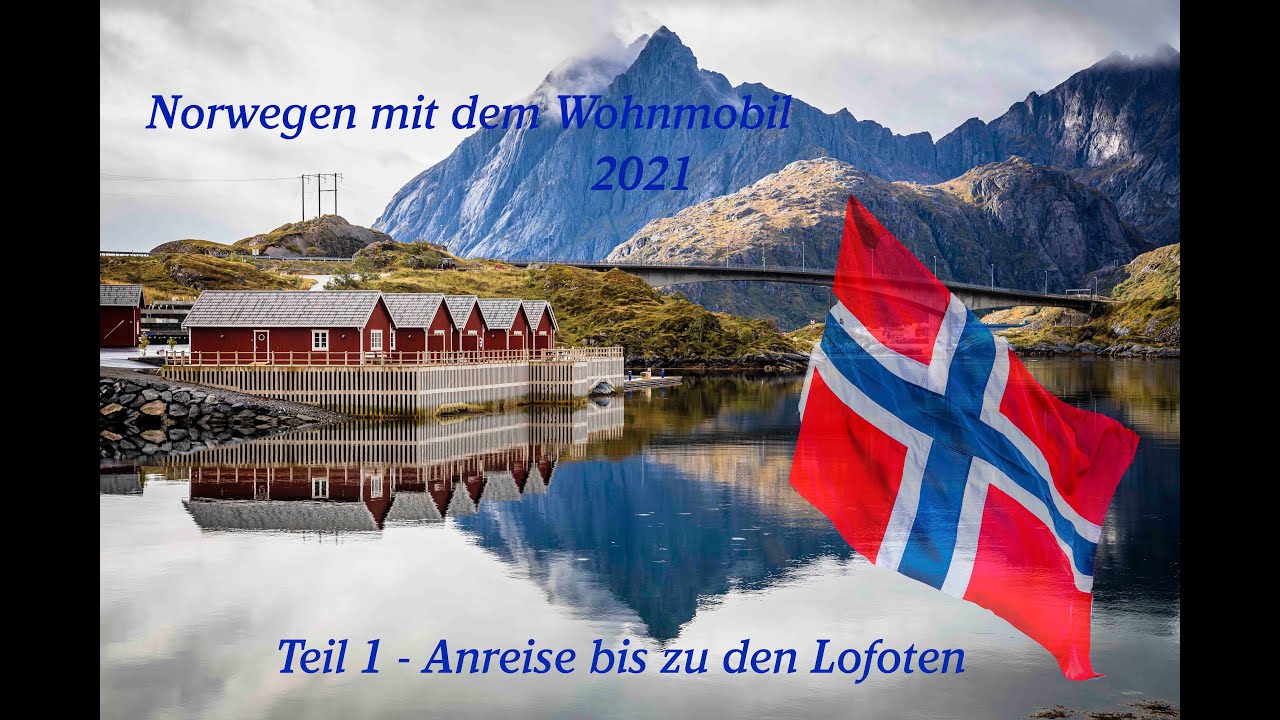 Norwegen 2021 #1 Anreise über Schweden auf die Lofoten