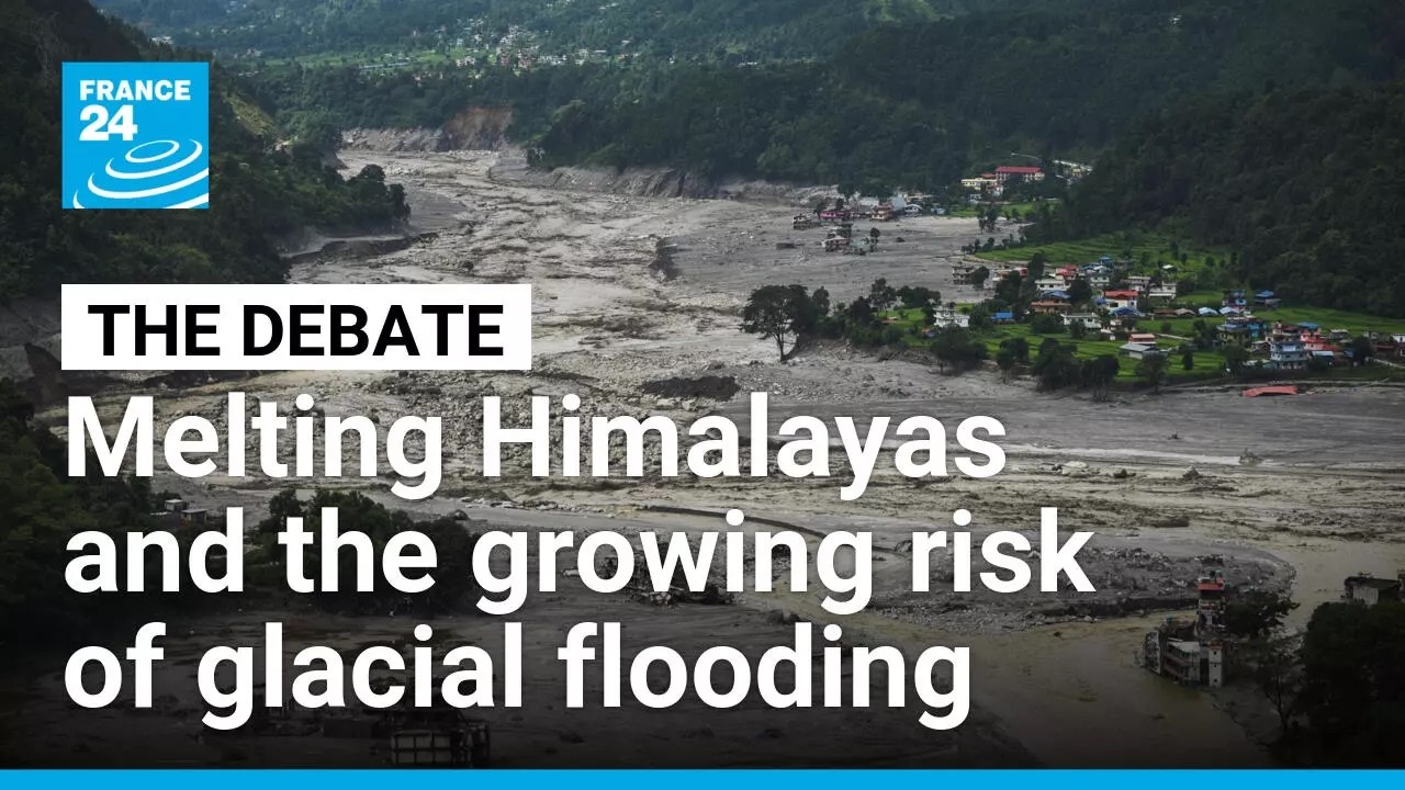 Melting Himalayas? Nepal disaster exposes growing risk of glacial flooding &bull; FRANCE 24 English