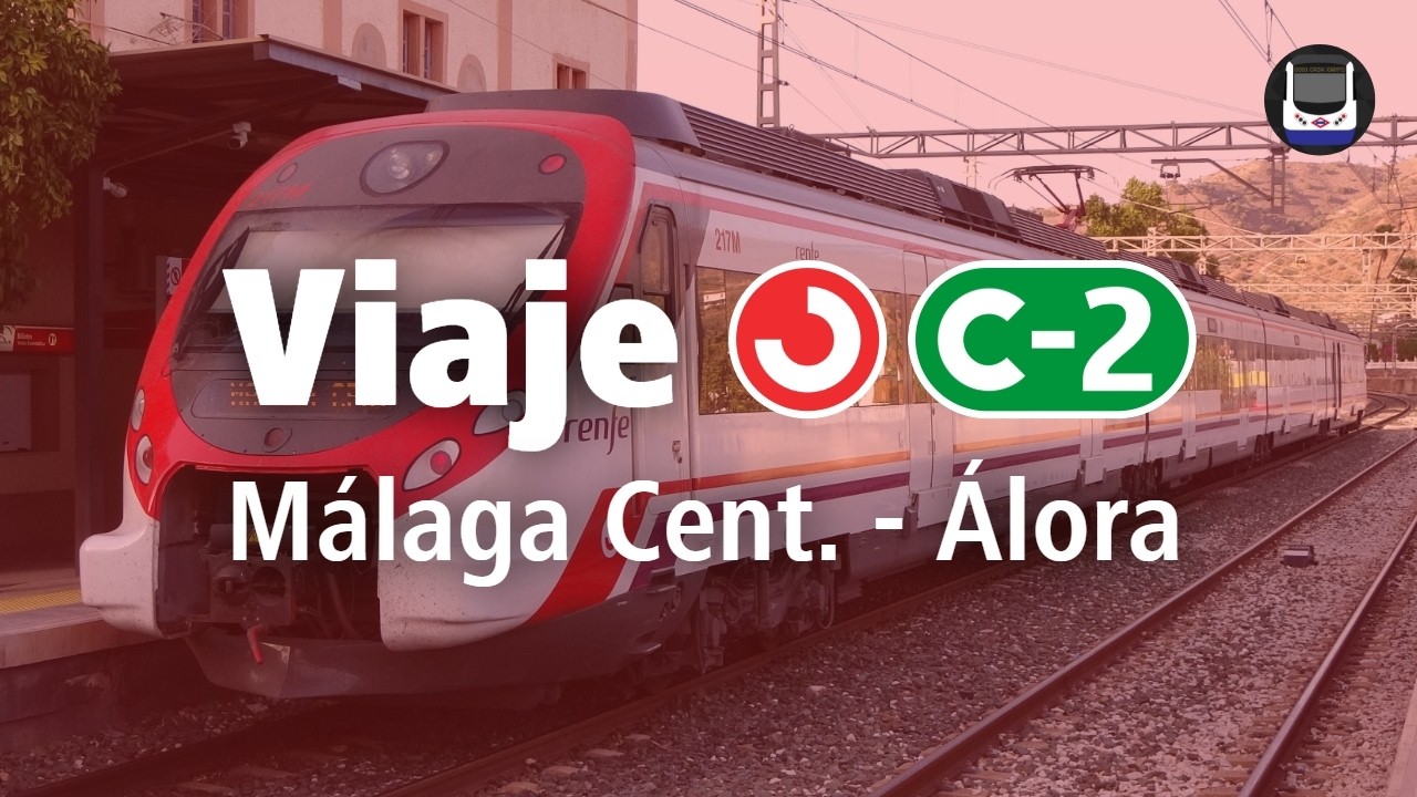 Viaje en la línea C-2 de Cercanías | Málaga Centro-Alameda - Álora