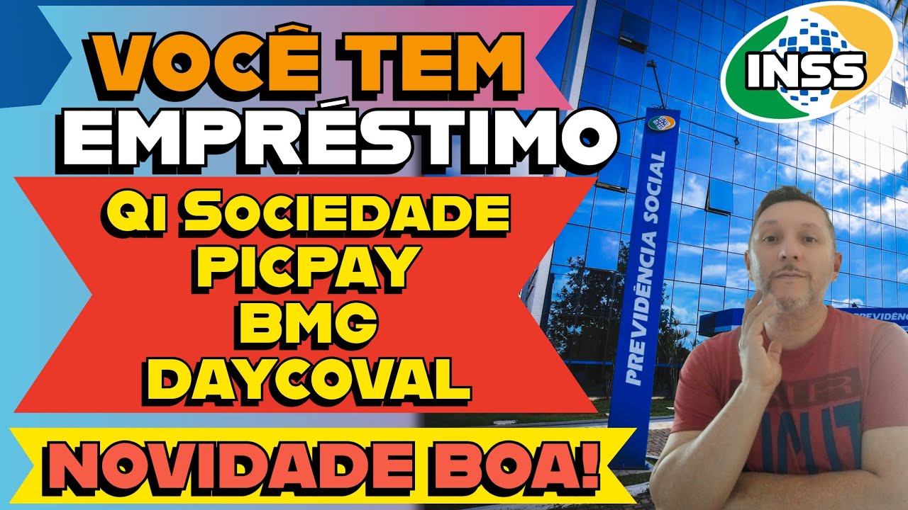 🔵 VOCÊ TEM EMPRÉSTIMO PELO QI SOCIEDADE DE CRÉDITO PICPAY BMG DAYCOVAL NOVIDADE BOA! 