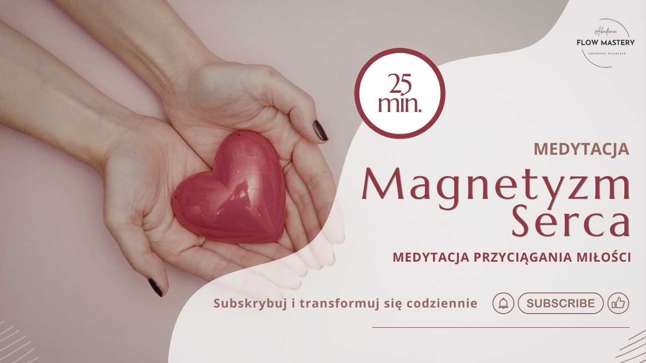 Magnetyzm Serca: Medytacja Przyciągania Miłości (Koherencja Serca)