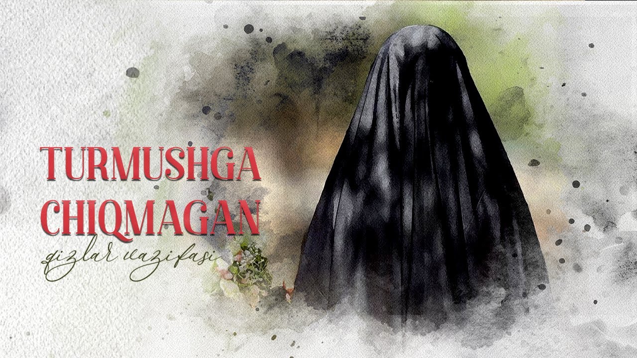 127-savol: Turmushga chiqmagan qizlarning vazifasi nima? ll Ustoz Abdulloh Zufar
