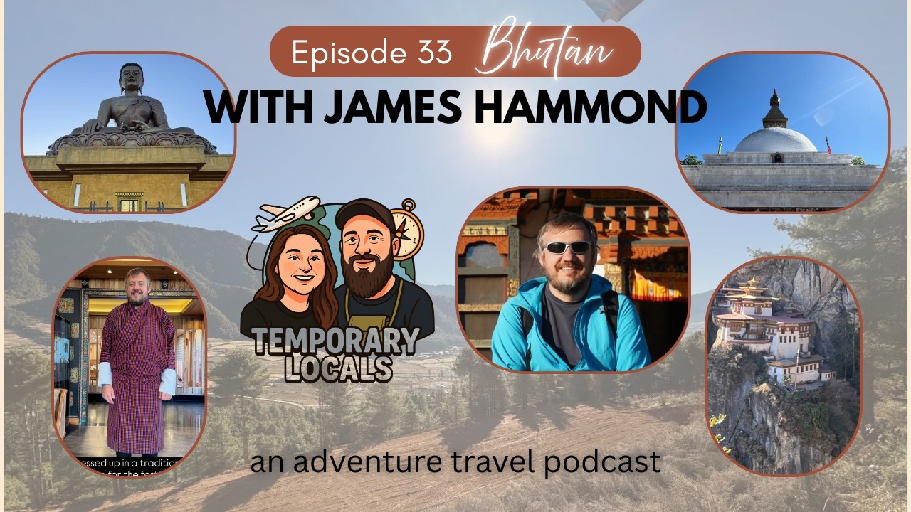 Bhutan | with guest James Hammond