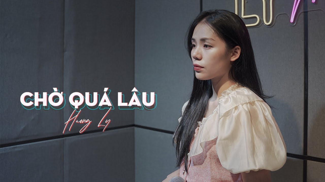 Chờ Qu&aacute; L&acirc;u - L&ecirc; Bảo B&igrave;nh | Hương Ly Cover | Official Lyric Video
