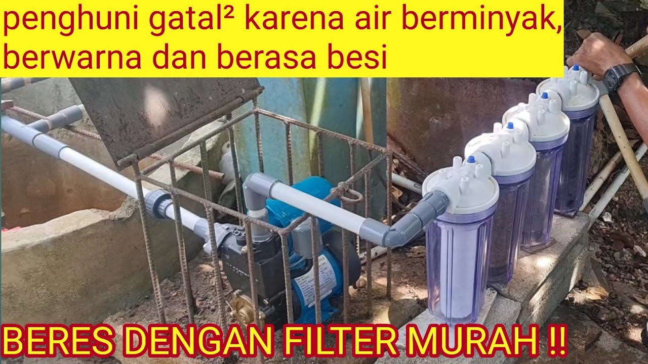 filter air murah berhasil menaklukkan air berwarna, berminyak dan berasa besi