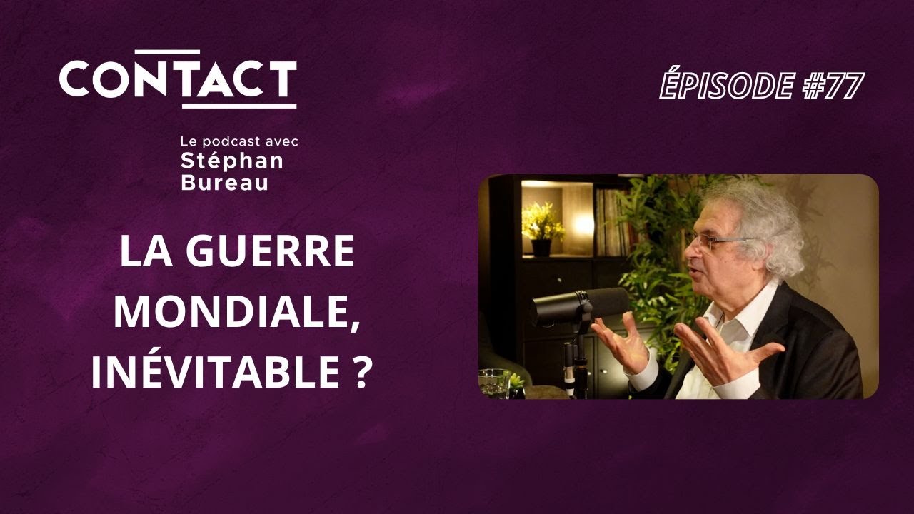CONTACT #77 | La guerre mondiale, inévitable ? - Amin Maalouf (par Stéphan Bureau)