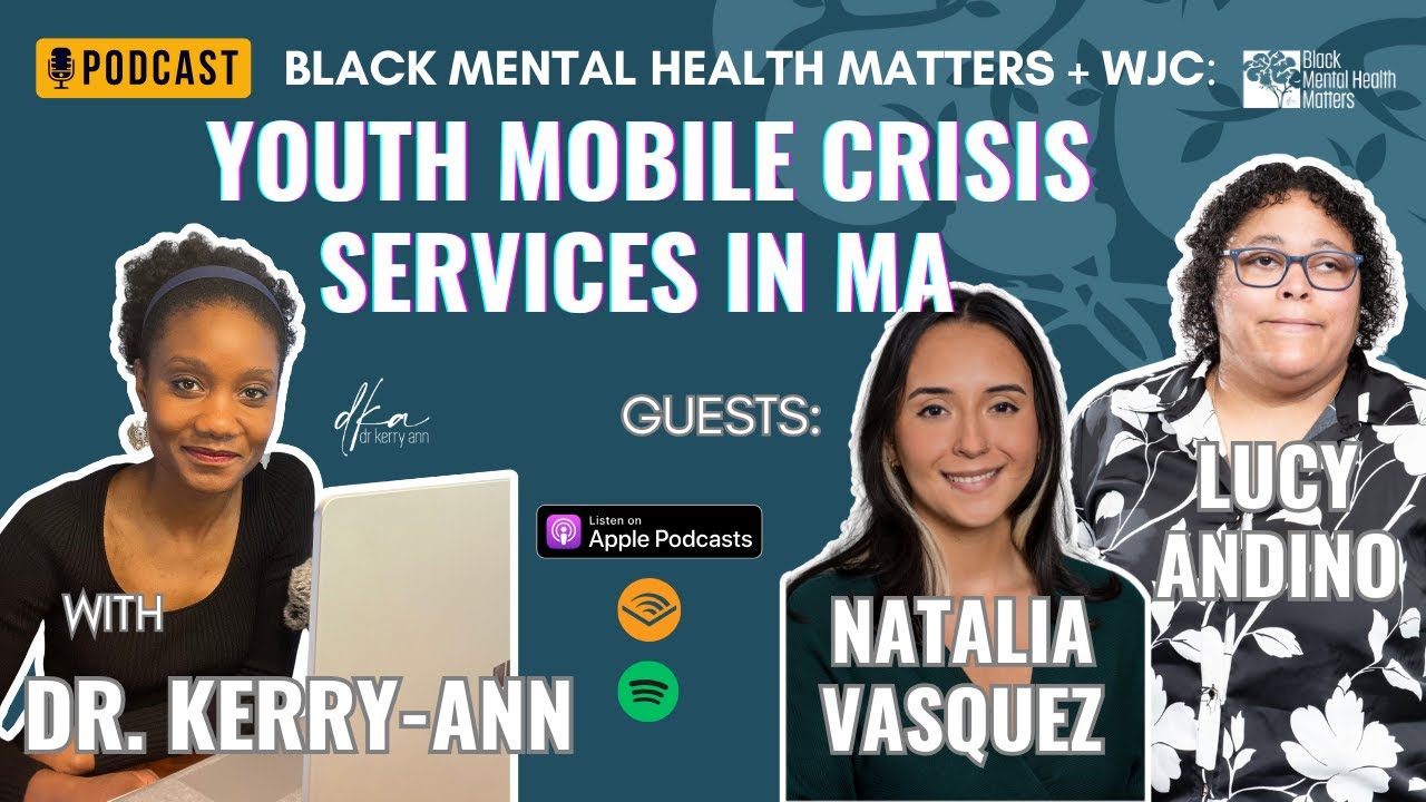 Podcast: Youth Mobile Crisis Services in MA with Natalia Vasquez and Lucy Andino