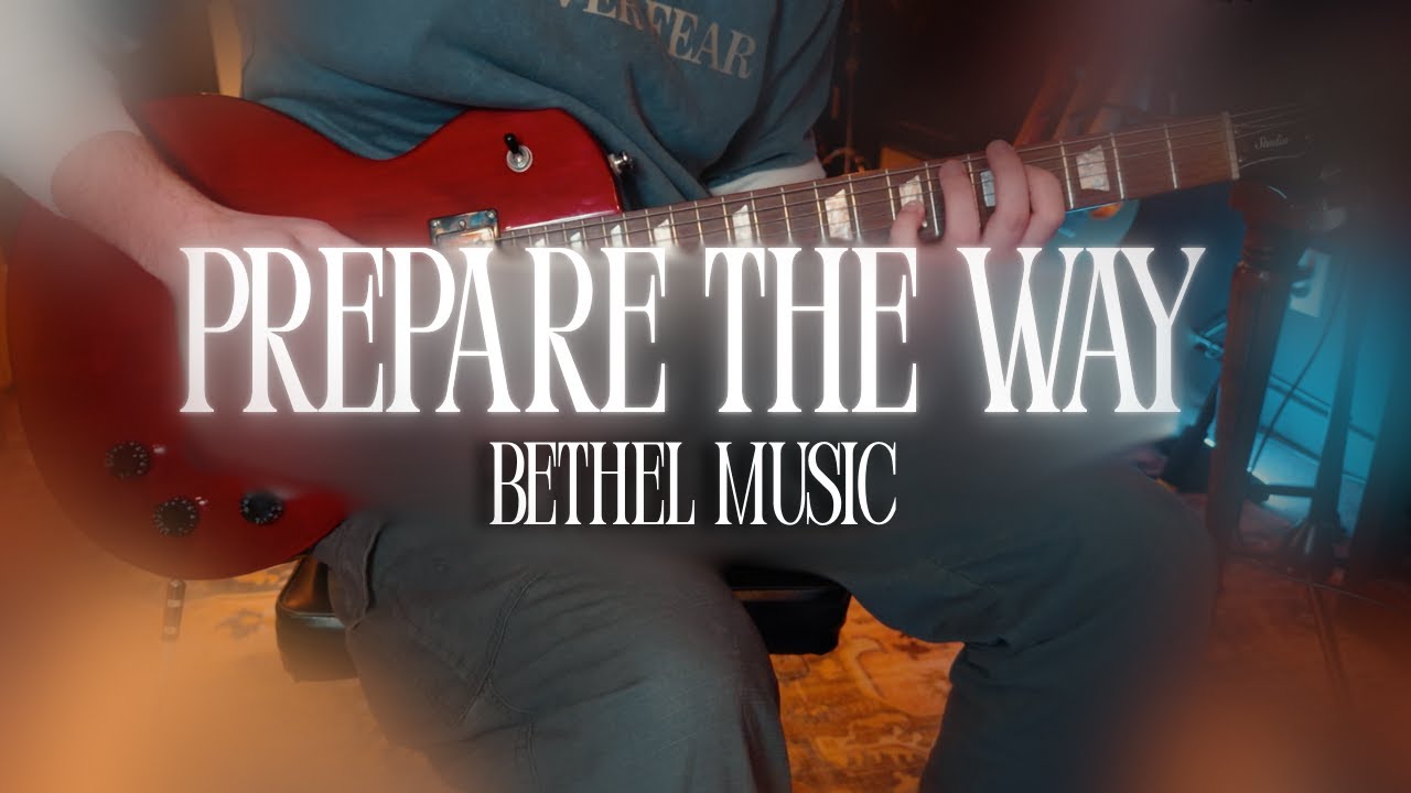Prepare the Way // Bethel Music // Bethany Wohrle // Dante Bowe | Electric 1 Play Through