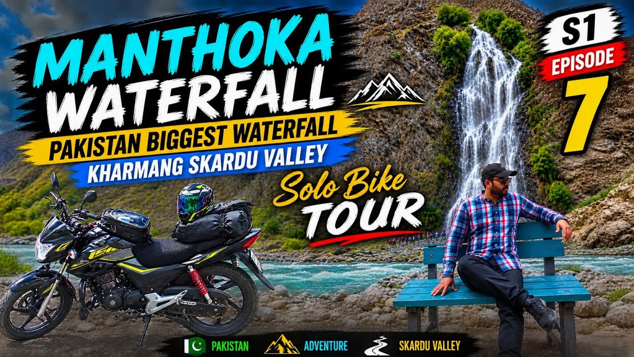 Manthoka Waterfall Skardu | Solo Bike Tour 2026 | Episode 7