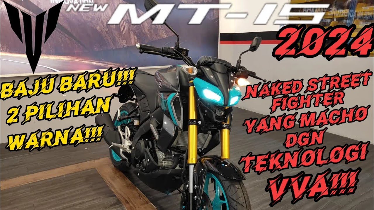 YAMAHA MT15 2024 MALAYSIA!!! - NAKED STREET DGN TEKNOLOGI VVA!!! 2 WARNA BARU 2024!!!