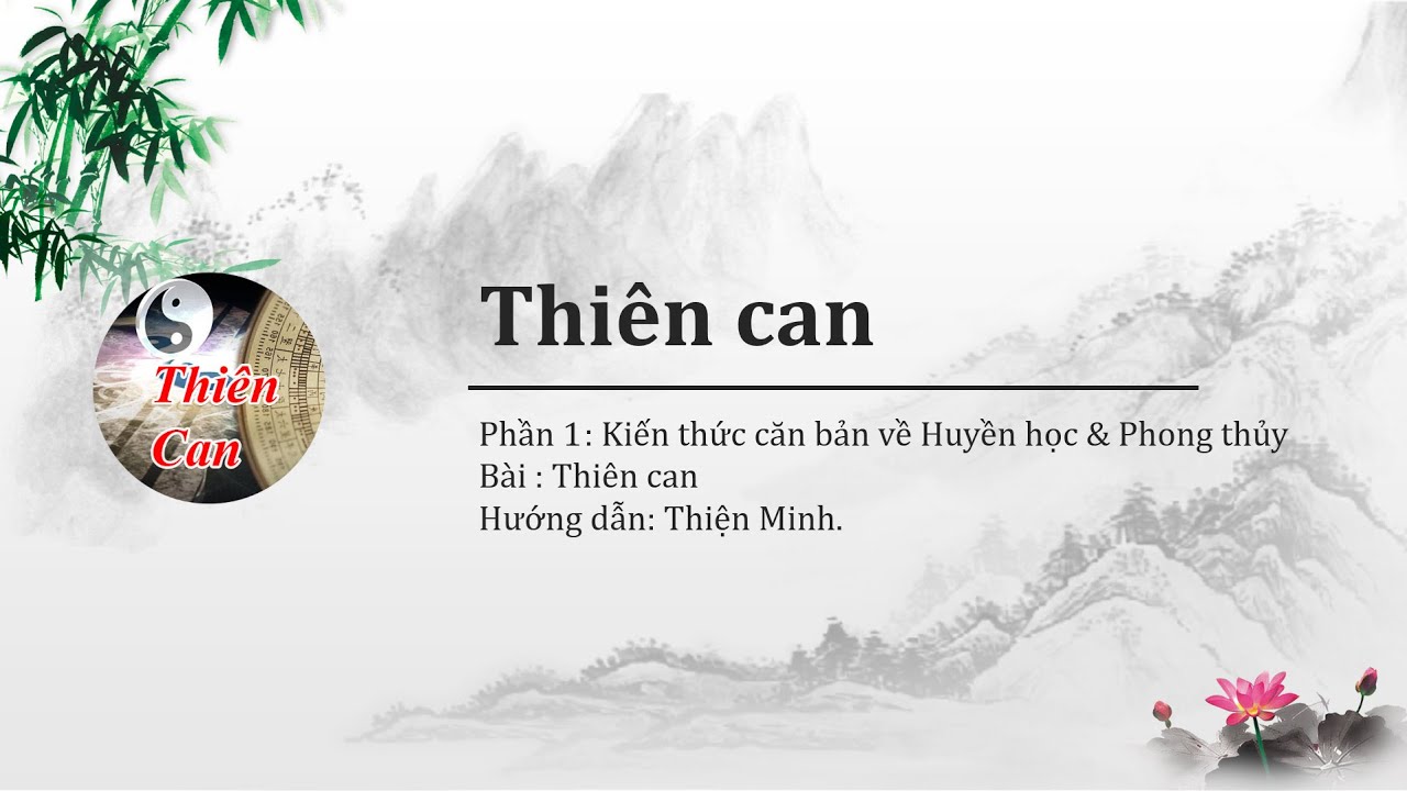 T&igrave;m hiểu về Thi&ecirc;n Can (CB-003)